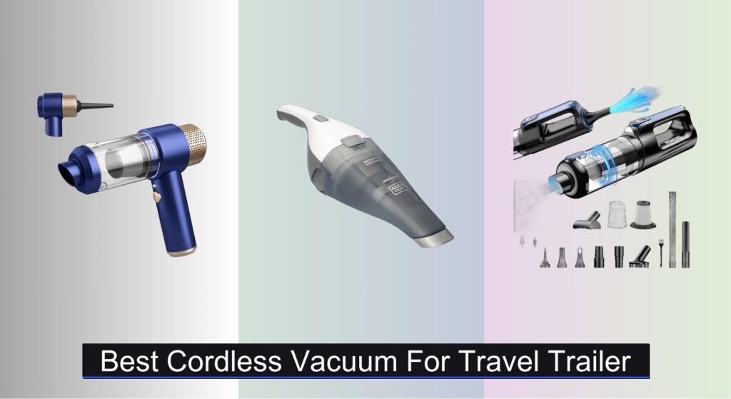 8 Best Cordless Vacuums for Travel Trailers (2025 Guide)