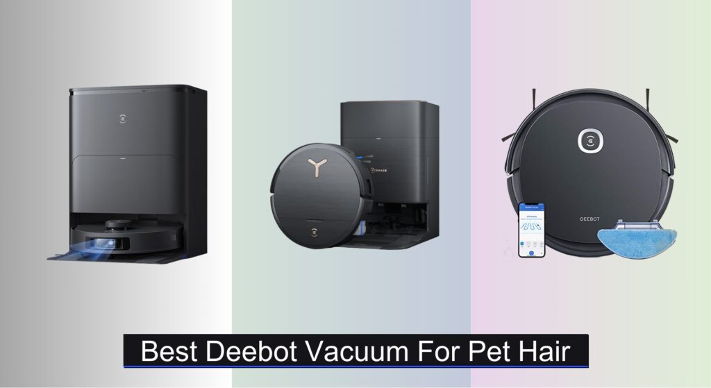 6 Best Deebot Vacuums for Pet Hair of 2025