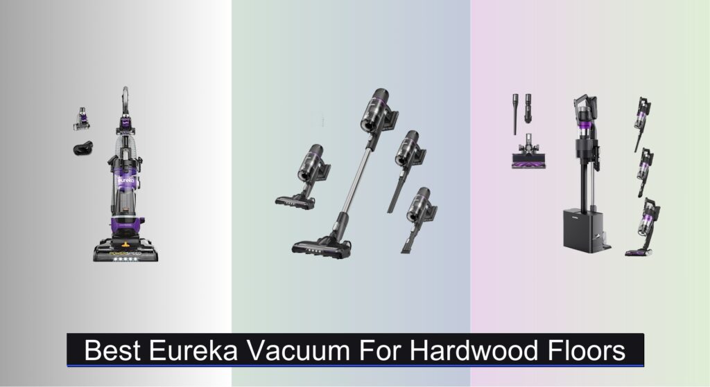 7 Best Eureka Vacuums for Hardwood Floors 2025