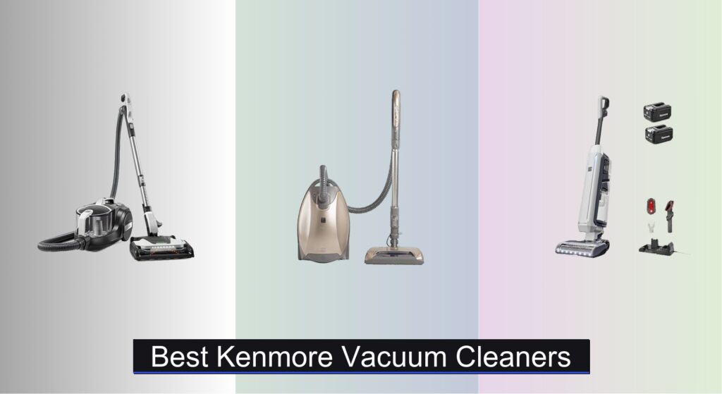 7 Best Kenmore Vacuum Cleaners to Buy in 2025