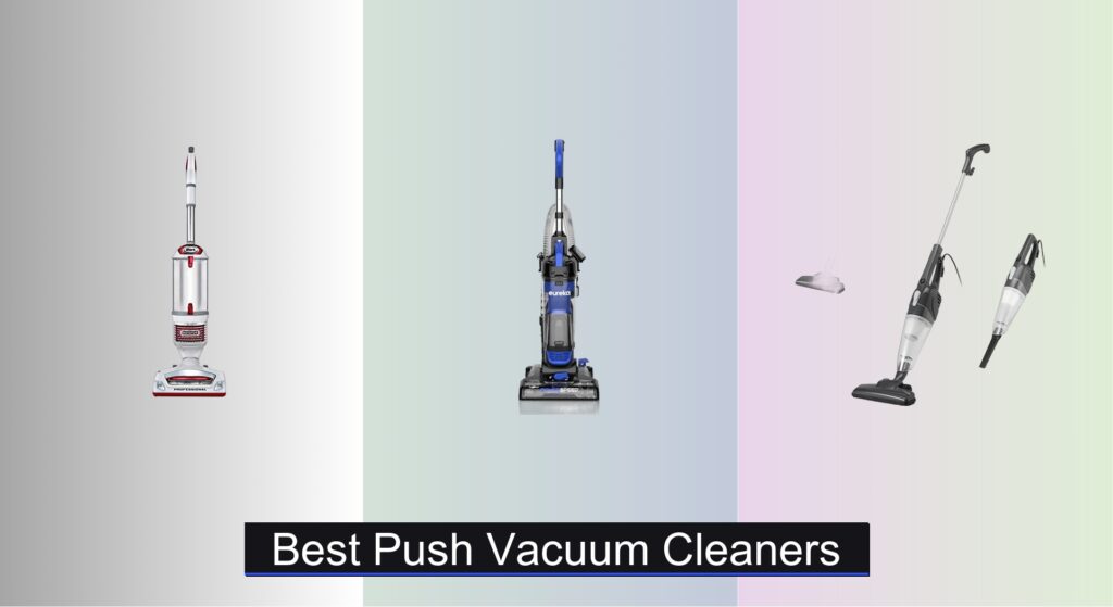 7 Best Push Vacuum Cleaners to Buy in 2025