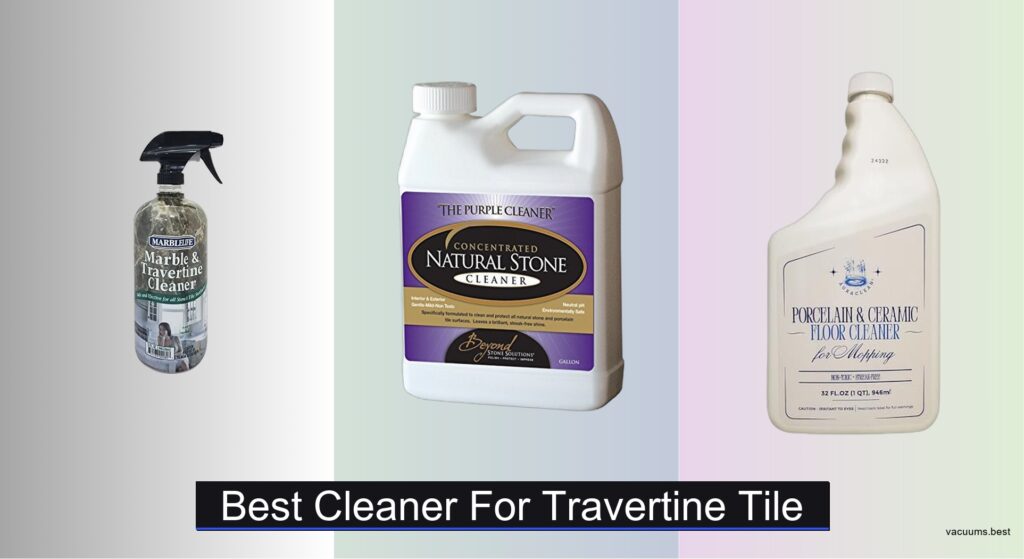 7 Best Cleaners for Travertine Tile 2026